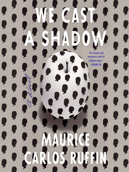 Title details for We Cast a Shadow by Maurice Carlos Ruffin - Available